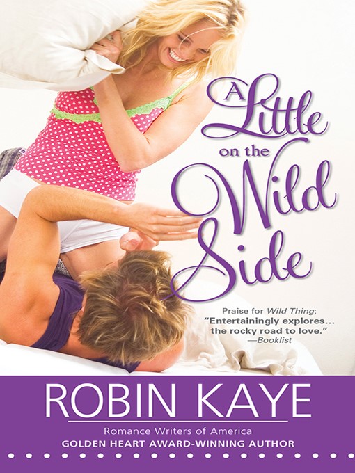 Title details for A Little on the Wild Side by Robin Kaye - Available
